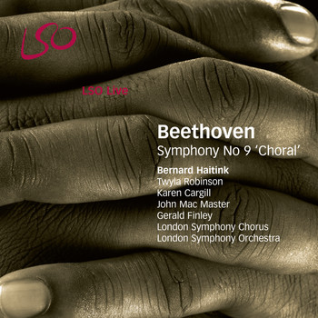 Bernard Haitink and London Symphony Orchestra - Beethoven: Symphony No. 9 "Choral"