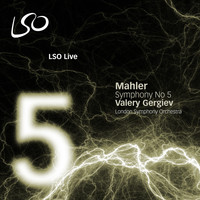 London Symphony Orchestra and Valery Gergiev - Mahler: Symphony No. 5
