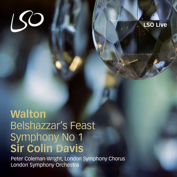 London Symphony Orchestra, London Symphony Chorus, Sir Colin Davis and Peter Coleman-Wright - Walton: Belshazzar's Feast, Symphony No. 1