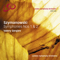 London Symphony Orchestra and Valery Gergiev - Szymanowski: Symphonies Nos. 1 & 2