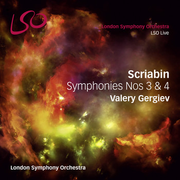 London Symphony Orchestra and Valery Gergiev - Scriabin: Symphonies Nos. 3 & 4