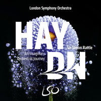 London Symphony Orchestra and Sir Simon Rattle - Haydn: An Imaginary Orchestra Journey