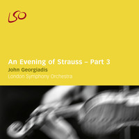 London Symphony Orchestra and John Georgiadis - An Evening of Strauss, Part. 3