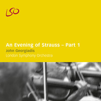 London Symphony Orchestra and John Georgiadis - An Evening of Strauss, Part. 1