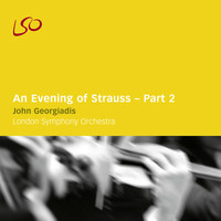 London Symphony Orchestra and John Georgiadis - An Evening of Strauss, Part. 2