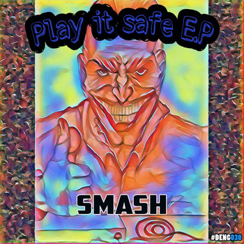 Smash - Play It Safe E.p.
