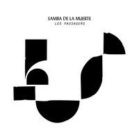Samba De La Muerte - Les passagers