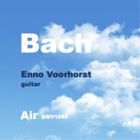 Enno Voorhorst - Bach: Orchestral Suite No. 3 in D Major, BWV 1068: II. Air (Arrangement for Guitar)