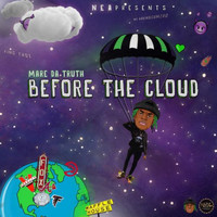 MareDaTruth - Before the Cloud (Explicit)