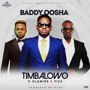 Baddy Oosha - Timbalowo 2.0 (feat. Olamide & 9ice)