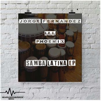 Jorge Fernández a.k.a. Phoenix - Samba Latina  EP