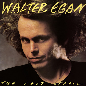 Walter Egan - The Last Stroll