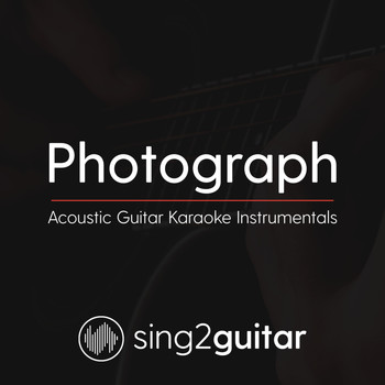 Sing2Guitar - Photograph (Acoustic Guitar Karaoke Instrumentals)