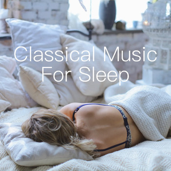 Various Artists - Classical Music For Sleep