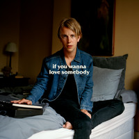 Tom Odell - If You Wanna Love Somebody (Single Version [Explicit])