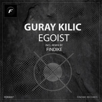 Guray Kilic - Egoist