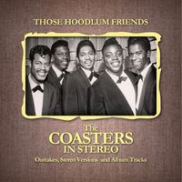 The Coasters - Those Hoodlum Friends (The Coasters In Stereo)