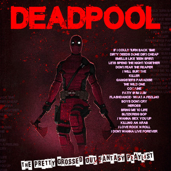 Various Artists - Deadpool - The Pretty Grossed Out Fantasy Playlist