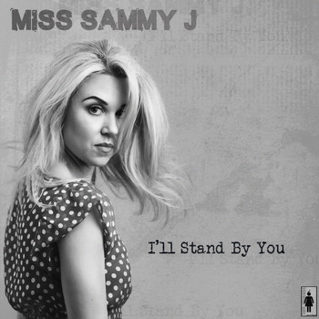Miss Sammy J - I'll Stand By You