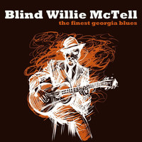 Blind Willie McTell - The Finest Georgia Blues