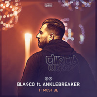 Blasco and Anklebreaker - It Must Be
