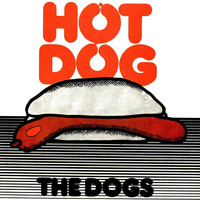 The Dogs - Hot Dog