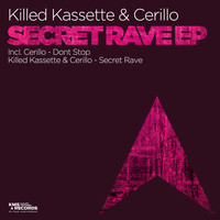 Killed Kassette & Cerillo - Secret Rave EP