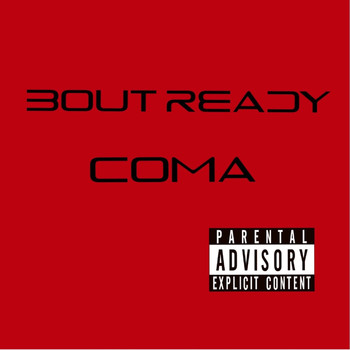Coma - BOUT READY