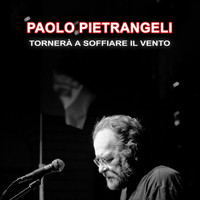 Paolo Pietrangeli - Tornerà a soffiare il vento