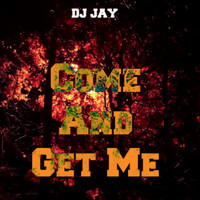 Dj Jay - Come And Get Me (Extended Version)