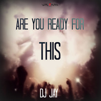 Dj Jay - Are You Ready for This