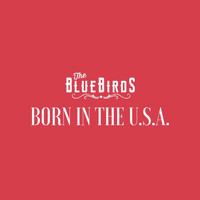 The Bluebirds - Born In The USA