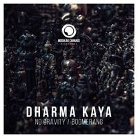 Dharma Kaya - No Gravity / Boomerang