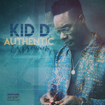 KID D - Authentic Expressions (Explicit)