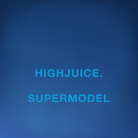 Hector Highjuice - Supermodel