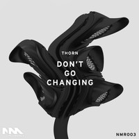 Thorn - Don't Go Changing