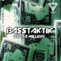 Basstaktik - Gotta Million