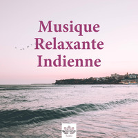 Détente et Relaxation & Maison Detente - Musique Relaxante Indienne: Musique Orientale pour la Méditation, Yoga, Pilates