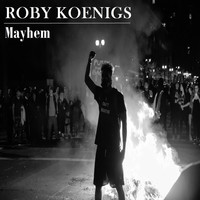 Roby Koenigs - Mayhem