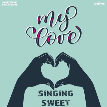 Singing Sweet - My Love