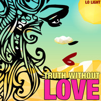 Giacomo Bondi and Lo Light - Truth Without Love