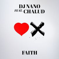 Dj Nano - Faith (feat. Chalud)