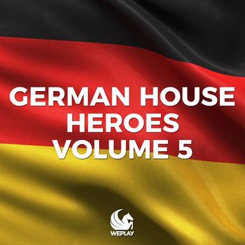 Various Artists - WePlay Presents German House Heroes Volume 5