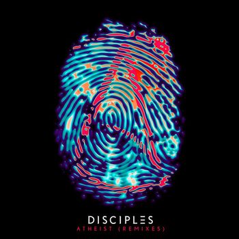Disciples - Atheist (Remixes)