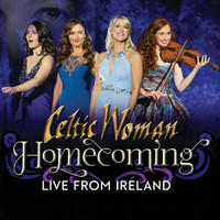 Celtic Woman - Homecoming – Live From Ireland