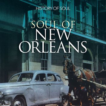 Various Artists - Soul of New Orleans 1958-1962