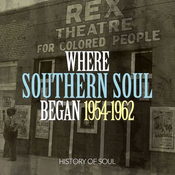 Various Artists - Where Southern Soul Began 1954-1962
