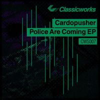 Cardopusher - Police Are Coming EP