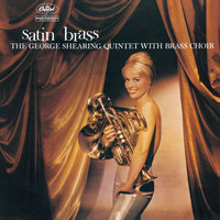 The George Shearing Quintet with Brass Choir - Satin Brass