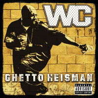 WC - Ghetto Heisman (Explicit)